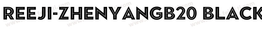 REEJI-ZhenyanGB20 Black字体转换